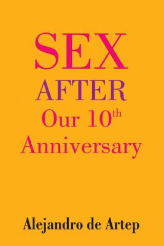 Könyv Sex After Our 10th Anniversary Alejandro De Artep