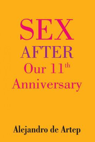 Könyv Sex After Our 11th Anniversary Alejandro De Artep