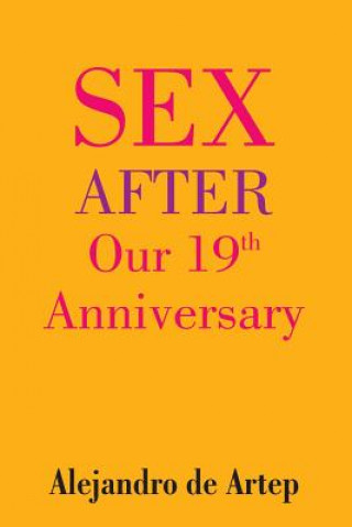 Книга Sex After Our 19th Anniversary Alejandro De Artep