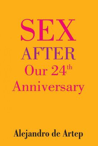 Könyv Sex After Our 24th Anniversary Alejandro De Artep