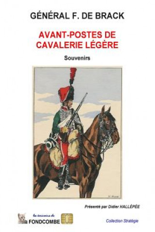 Carte Avant-postes de cavalerie lég?re: Souvenirs Antoine-Fortune De Brack