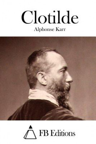 Kniha Clotilde Alphonse Karr