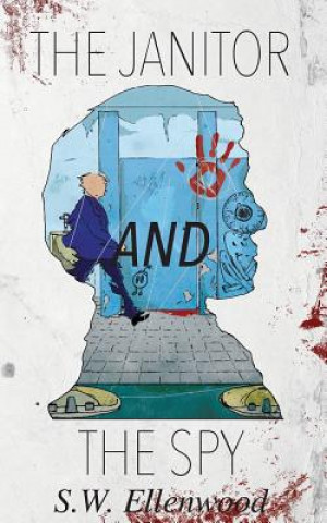 Boek The Janitor and the Spy S W Ellenwood