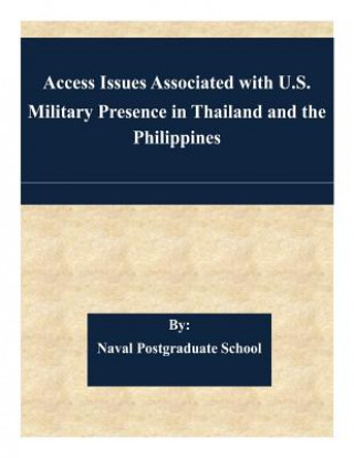 Knjiga Access Issues Associated with U.S. Military Presence in Thailand and the Philippines Naval Postgraduate School