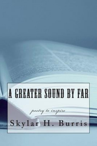 Libro A Greater Sound By Far Skylar Hamilton Burris