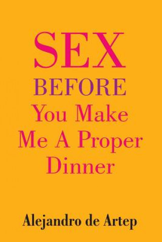 Carte Sex Before You Make Me A Proper Dinner Alejandro De Artep