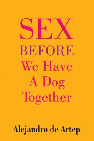 Carte Sex Before We Have A Dog Together Alejandro De Artep