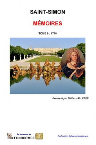 Boek Mémoires du duc de Saint-Simon: Tome 9: 1718 Louis De Rouvroy Duc De Saint-Simon