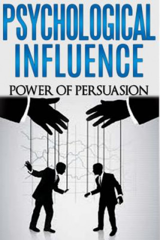 Könyv Psychological Influence: Power of Persuasion Dan Miller