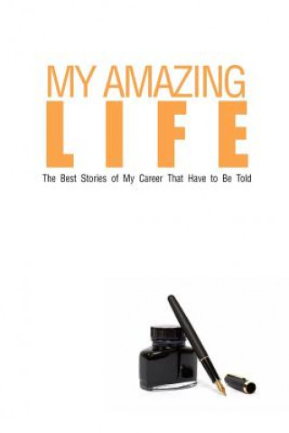 Book My Amazing Life: The Best Stories of My Career That Have to Be Told Lunar Glow Readers