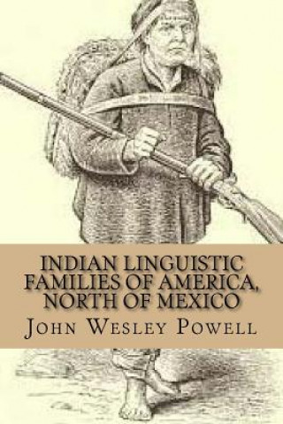 Carte Indian Linguistic Families Of America, North Of Mexico MR John Wesley Powell