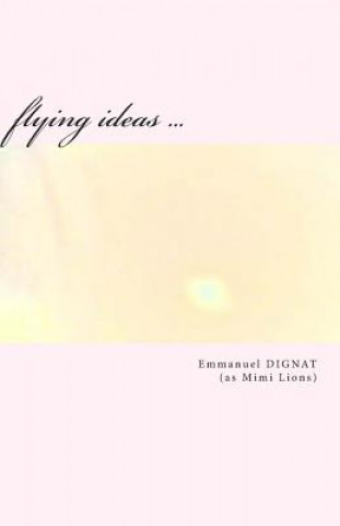 Kniha flying ideas ! Emmanuel Dignat