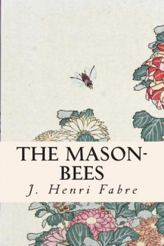 Kniha The Mason-Bees J Henri Fabre