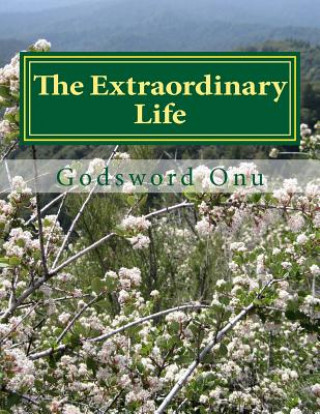 Książka The Extraordinary Life: The Life Which Is Beyond the Ordinary Apst Godsword Godswill Onu