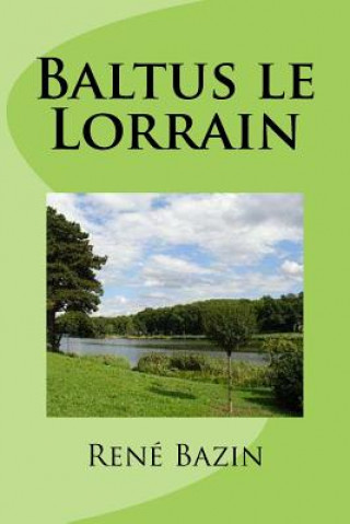 Knjiga Baltus le Lorrain M Rene Bazin