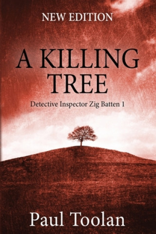 Carte A Killing Tree: Detective Inspector Zig Batten 1 MR Paul Toolan