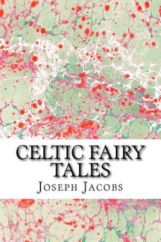 Könyv Celtic Fairy Tales: (Joseph Jacobs Classics Collection) Joseph Jacobs