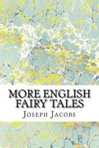 Kniha More English Fairy Tales: (Joseph Jacobs Classics Collection) Joseph Jacobs