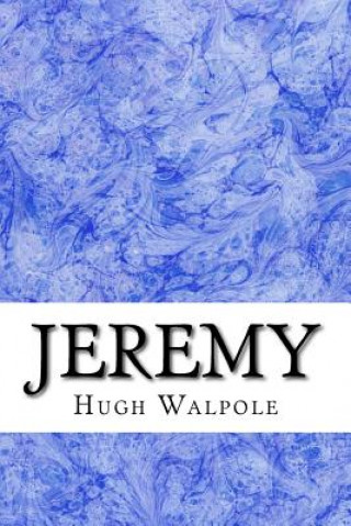 Carte Jeremy: (Hugh Walpole Classics Collection) Hugh Walpole