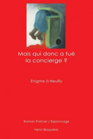 Книга Mais qui donc a tué la concierge ?: Enigme ? Neuilly Henri Blaquiere