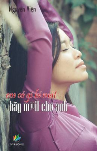 Könyv Em Co GI Bi Mat, Hay Mail Cho Anh Vien Nguyen