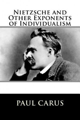 Carte Nietzsche and Other Exponents of Individualism MR Paul Carus