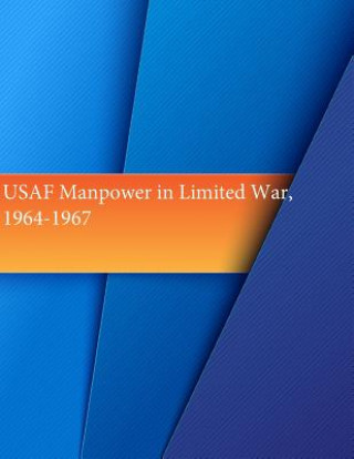 Könyv USAF Manpower in Limited War, 1964-1967 Office of Air Force History