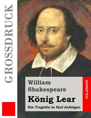 Kniha König Lear (Großdruck): Ein Tragödie in fünf Aufzügen William Shakespeare