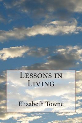 Книга Lessons in Living Elizabeth Towne