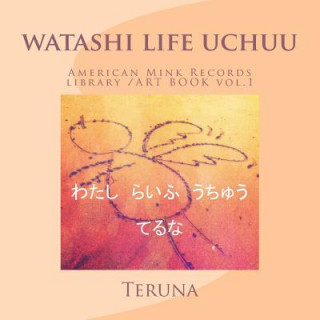 Könyv Watashi Life Uchuu Teruna