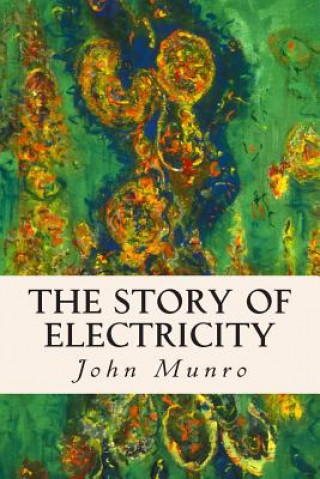 Carte The Story Of Electricity John Munro