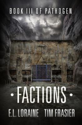 Kniha Factions: a Pathogen novel E L Loraine