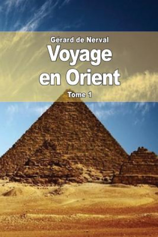 Kniha Voyage en Orient: Tome 1 Gérard De Nerval