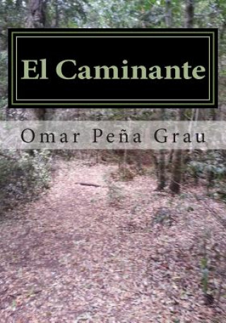 Kniha El Caminante: Un cuento arquetipico de la conciencia Omar Pena Grau