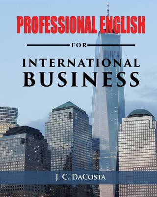 Könyv Professional English for International Business J C Dacosta