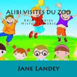Kniha Alibi visites du zoo: Brim Kiddies Histoires serie Jane Landey