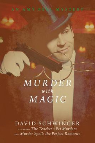 Knjiga Murder With Magic: An Amy Bell Mystery David Schwinger