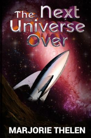 Könyv The Next Universe Over: Deovolante Space Opera Marjorie Thelen