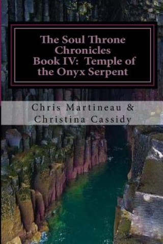 Książka The Soul Throne Chronicles - Book IV: Temple of the Onyx Serpent Chris Martineau