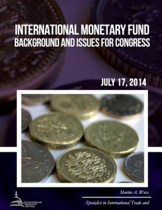 Könyv International Monetary Fund: Background and Issues for Congress Martin A Weiss