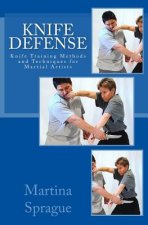 Carte Knife Defense (Five Books in One): Knife Training Methods and Techniques for Martial Artists Martina Sprague