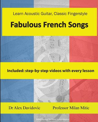 Könyv Learn Acoustic Guitar, Classic Fingerstyle: Fabulous French Songs Dr Alex Davidovic