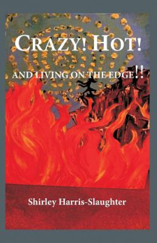 Carte Crazy! Hot! And Living On The Edge!! Shirley Slaughter
