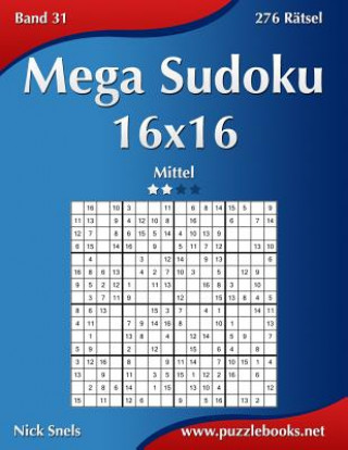 Book Mega Sudoku 16x16 - Mittel - Band 31 - 276 Ratsel Nick Snels