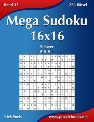 Kniha Mega Sudoku 16x16 - Schwer - Band 32 - 276 Ratsel Nick Snels