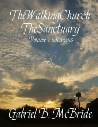Kniha The Walking Church: The Sanctuary Gabriel B McBride