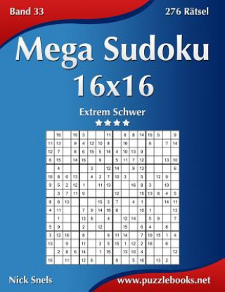 Carte Mega Sudoku 16x16 - Extrem Schwer - Band 33 - 276 Ratsel Nick Snels