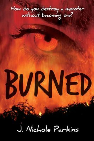 Knjiga Burned J Nichole Parkins