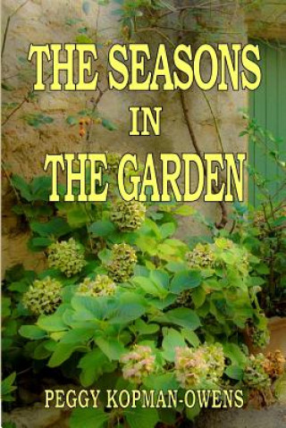 Kniha The Seasons in the Garden Peggy Kopman-Owens