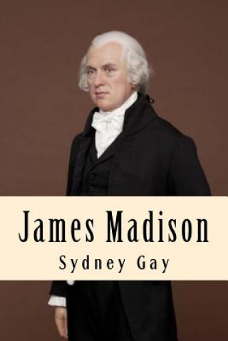 Carte James Madison MR Sydney Howard Gay